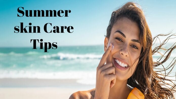 summer skin care tips